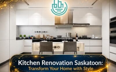 Kitchen Renovation Saskatoon: Transform Your Home with Style